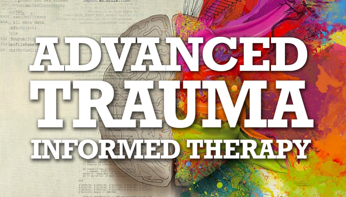 Trauma Informed Therapy Transform Your Practice KDH Collective   Trauma Advanced Pic 